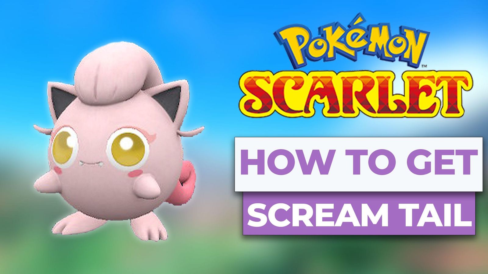 How To Get Scream Tail In Pokemon Scarlet (The Easy Way)