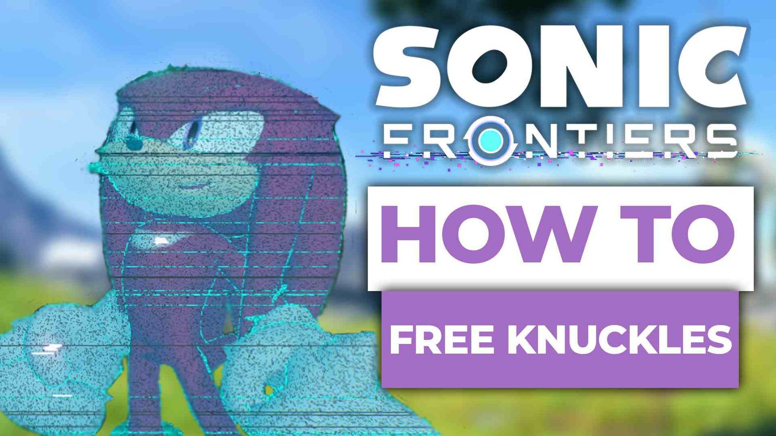 How To Free Knuckles In Sonic Frontiers post image
